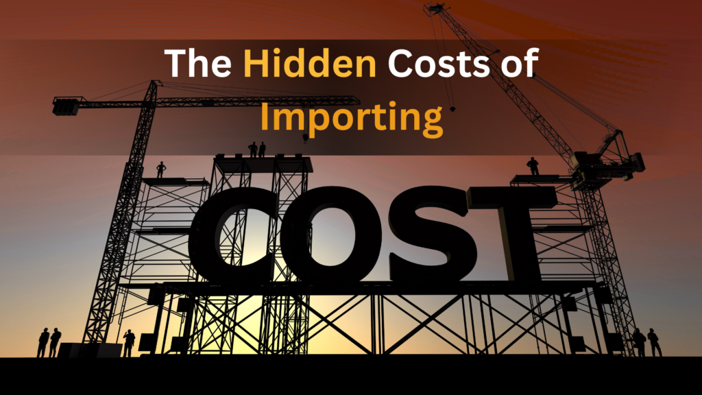 The Hidden Costs of Importing