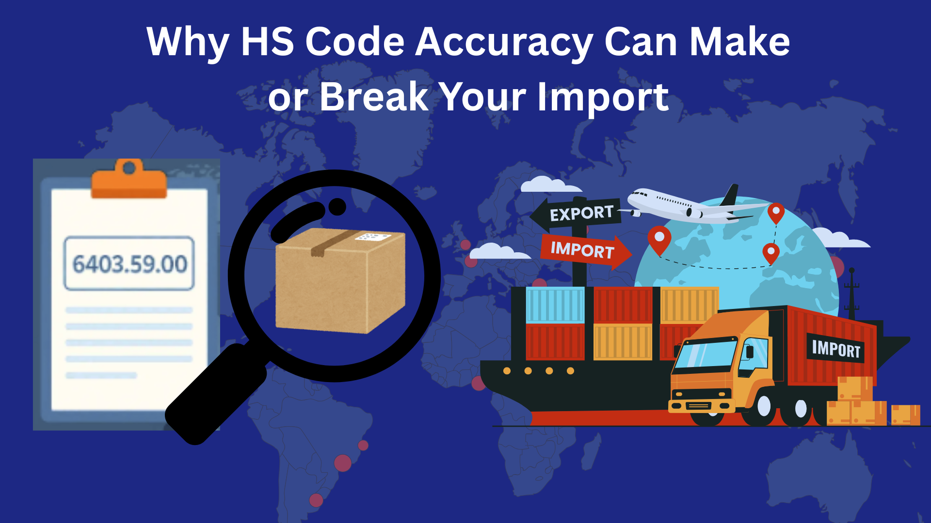 Why HS Code Accuracy Can Make or Break Your Import